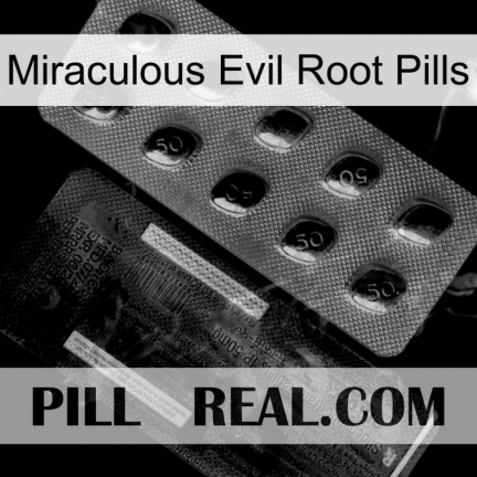 Miraculous Evil Root Pills new03